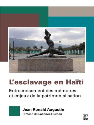 cover image of L'esclavage en Haïti. Entrecroisement des mémoires et enjeux de la patrimonialisation